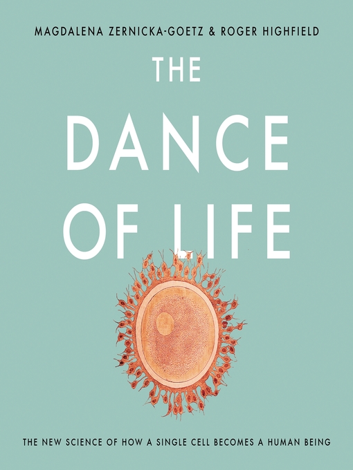 Title details for The Dance of Life by Magdalena Zernicka-Goetz - Available